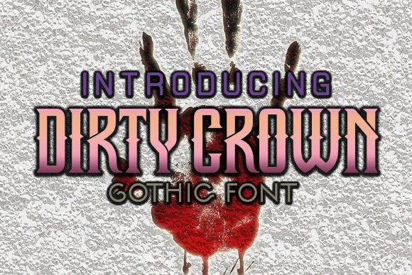 Dirty Crown: A Bold Gothic Typeface for High-Impact Designs